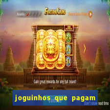 joguinhos que pagam para jogar