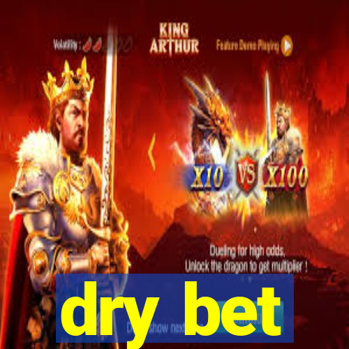 dry bet