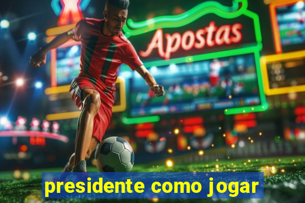 presidente como jogar