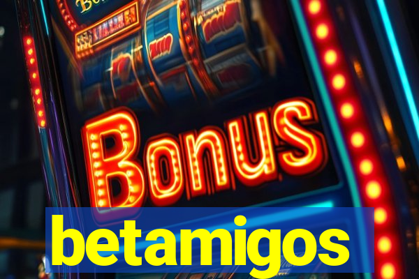 betamigos