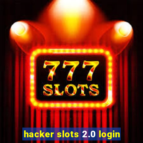 hacker slots 2.0 login