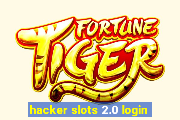 hacker slots 2.0 login