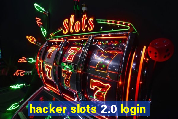 hacker slots 2.0 login