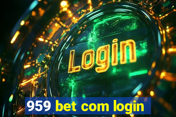 959 bet com login