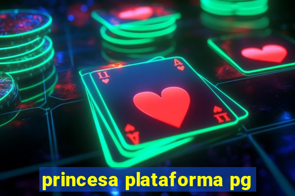 princesa plataforma pg