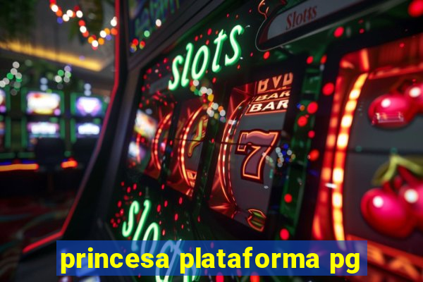 princesa plataforma pg