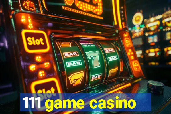 111 game casino