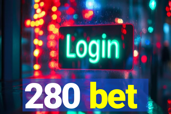 280 bet