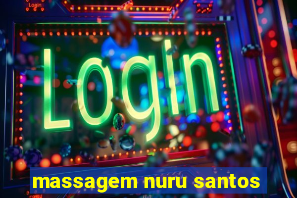 massagem nuru santos