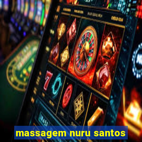 massagem nuru santos