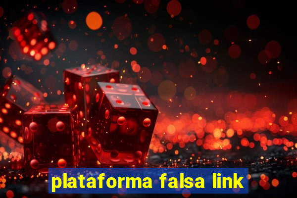 plataforma falsa link