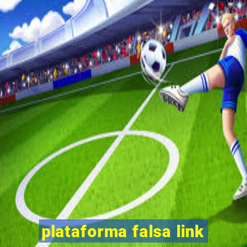 plataforma falsa link