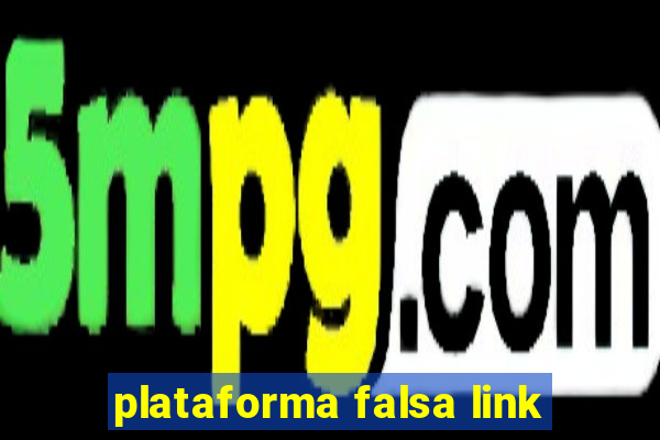 plataforma falsa link