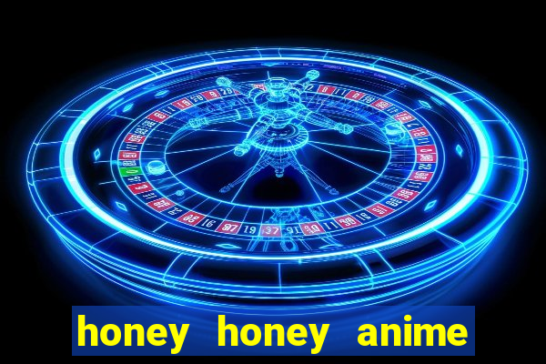 honey honey anime onde assistir