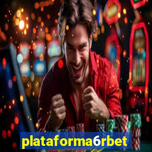 plataforma6rbet