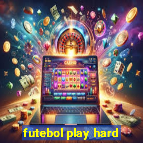 futebol play hard