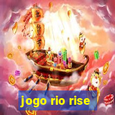 jogo rio rise