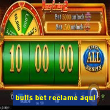 bulls bet reclame aqui