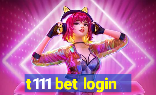 t111 bet login