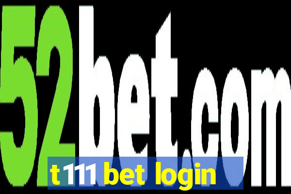 t111 bet login