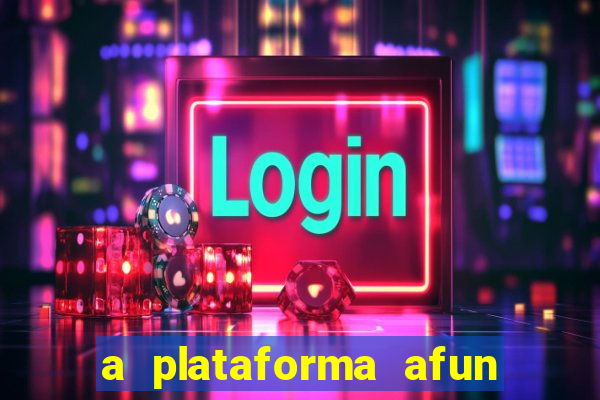 a plataforma afun paga mesmo