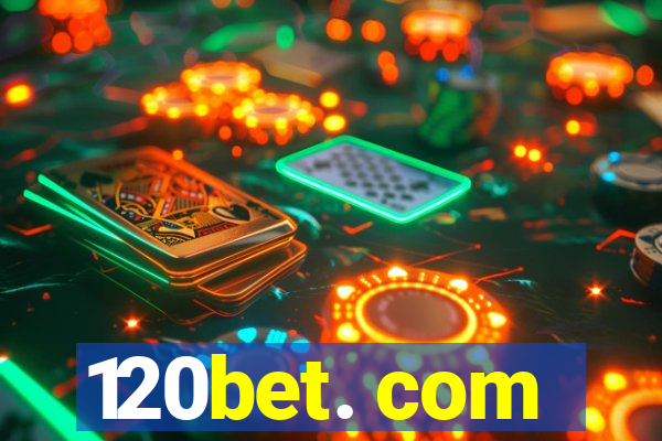 120bet. com