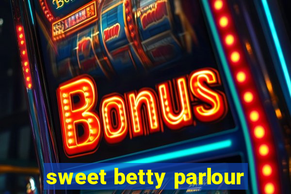 sweet betty parlour