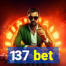 137 bet