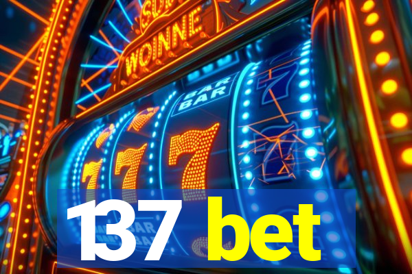 137 bet