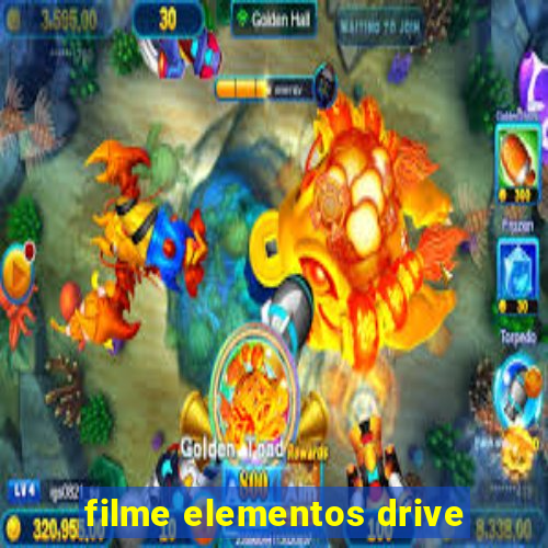 filme elementos drive