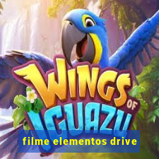 filme elementos drive