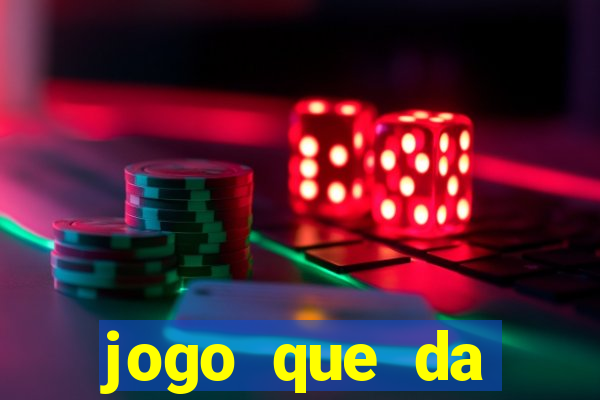 jogo que da dinheiro sem precisar depositar