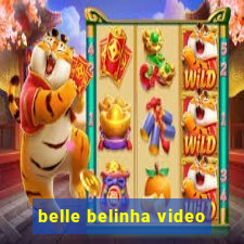 belle belinha video