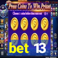 bet 13