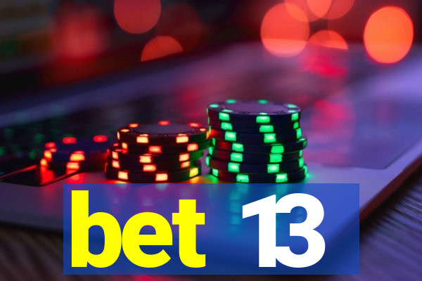 bet 13