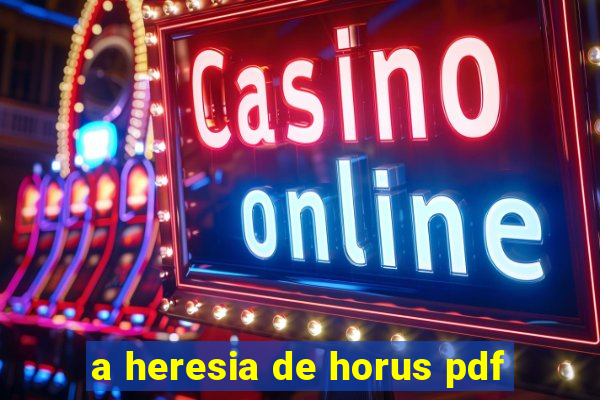 a heresia de horus pdf