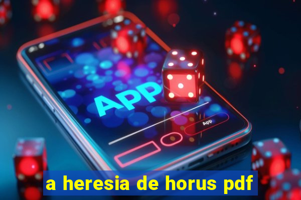 a heresia de horus pdf