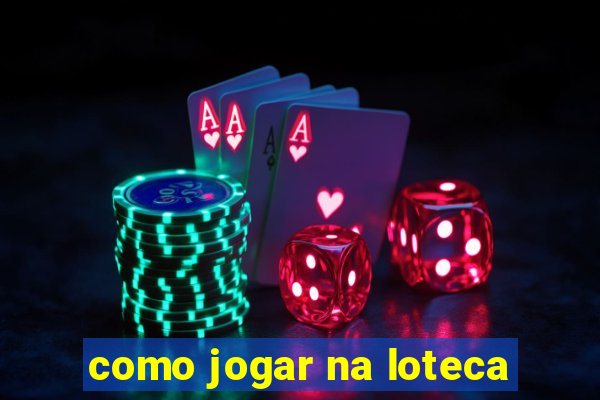 como jogar na loteca