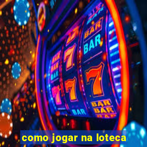 como jogar na loteca