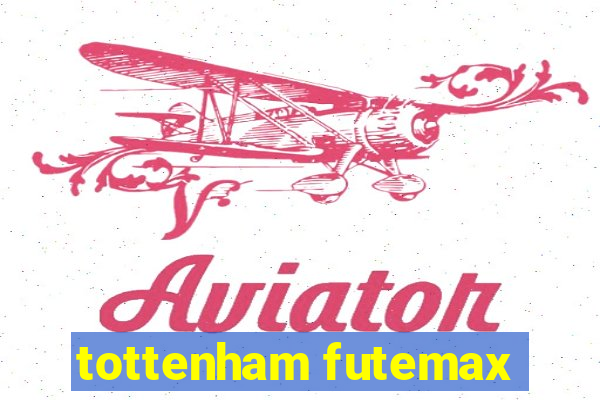 tottenham futemax