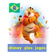 disney plus jogos de futebol