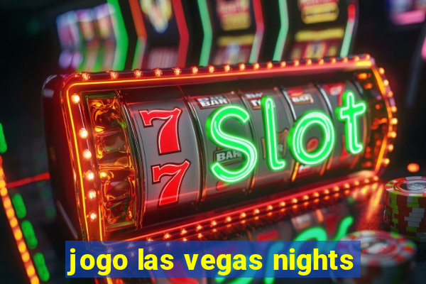 jogo las vegas nights