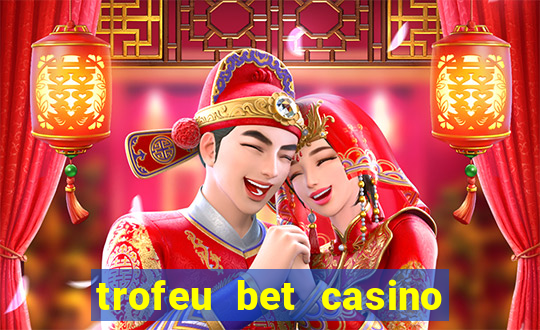 trofeu bet casino category all