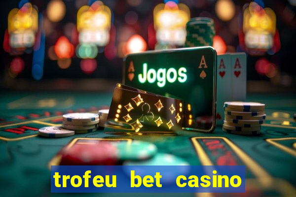 trofeu bet casino category all