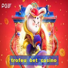 trofeu bet casino category all