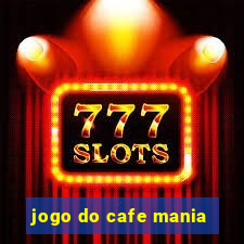 jogo do cafe mania