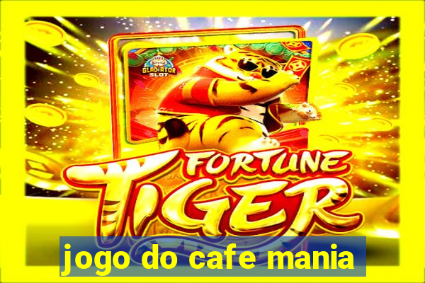 jogo do cafe mania