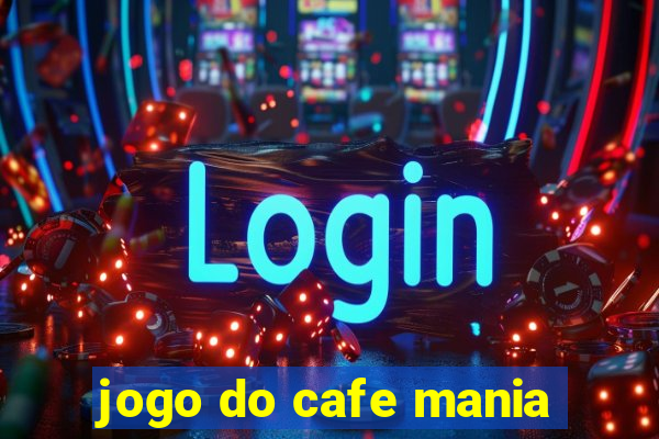 jogo do cafe mania