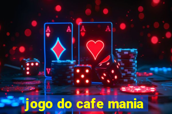 jogo do cafe mania