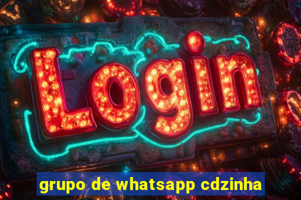 grupo de whatsapp cdzinha